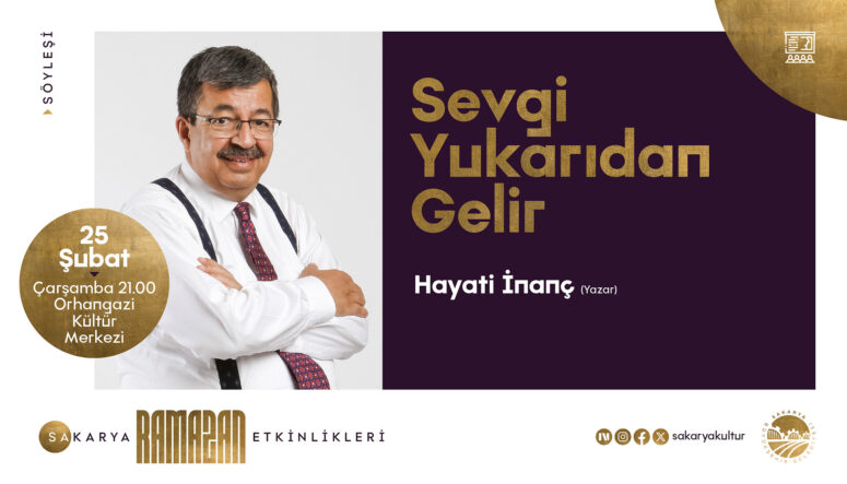Hayati İnanç, Sakarya'da Ramazan Ayında Klasik Edebiyat ve Tasavvufla Buluşacak